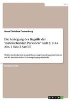 "Die Auslegung Des Begriffs Der \"Nahestehenden Personen\" Nach § 111A Abs. 1 Sat"