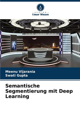 Semantische Segmentierung mit Deep Learning Meenu Vijarania (u. a.) Taschenbuch