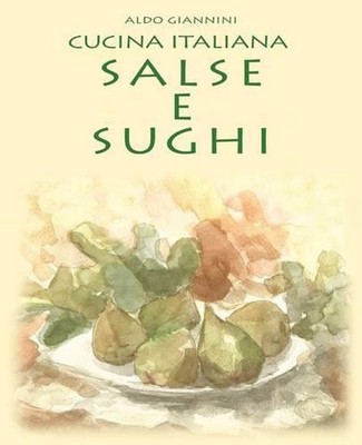 CUCINA ITALIANA Salse e sughi by Aldo Giannini (Italian) Paperback Book