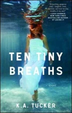 Ten Tiny Breaths: A Novel (The Ten Tiny Breaths Series) - Paperback - GOOD