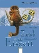 Zurück in die Eiszeit. Entscheide selbst! Ein Abent... | Buch | Zustand sehr gut