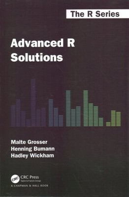 Advanced R Solutions, Paperback by Grosser, Malte; Bumann, Henning; Wickham, ...
