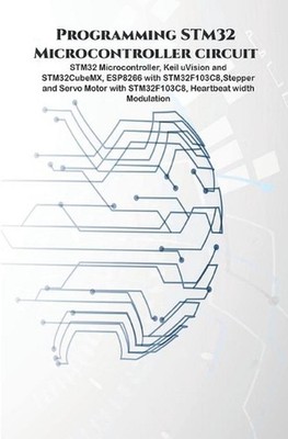 Programming STM32 Microcontroller circuit: STM32 Microcontroller, Keil uVision a