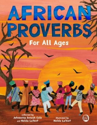 African Proverbs for All Ages by Johnnetta Betsch Cole: New