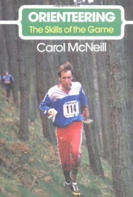 Orienteering: The Skills of the Game By Carol McNeill. 978185223