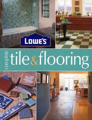 Lowes Complete Tile And Flooring - hardcover, Finwall, 9780376009210, new