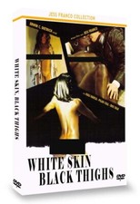 WHITE SKIN, BLACK THIGHS (Eng subtitled) DVD