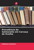 Habtamu Anteneh | PrevalêNcia De Salmonella Em CarcaçA De Ovelha | Taschenbuch