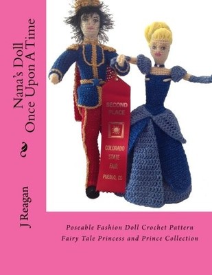 NANAS DOLL ONCE UPON A TIME: DOLL CROCHET PATTERN (VOLUME By J Reagan BRAND NEW