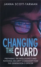 Changing the Guard: Preparing the Intelligence and National Security Community f