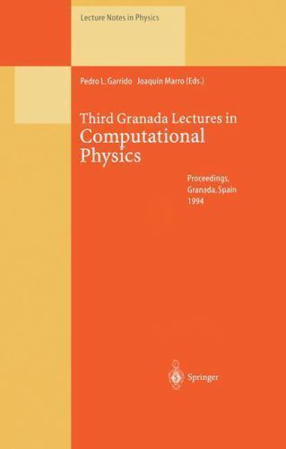 Lecture Notes in Physics Ser.: Third Granada Lectures in Computational ...