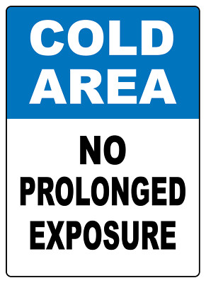 COLD AREA NO PROLONGED EXPOSURE| Laminated Vinyl Decal Sticker Label