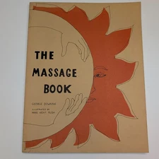 1972 The Massage Book George Downing Anne Kent Rush Illustrated Health Body Vtg