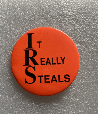 IRS It Really Steals Internal Revenue Service 2.25'' pin pinback button