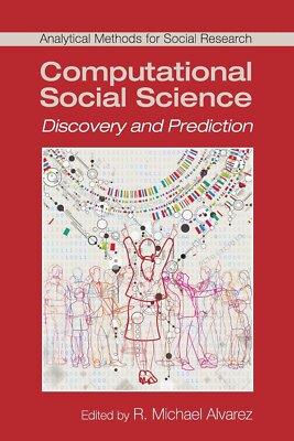 Computational Social Science : Discovery and Prediction - R Michael Alvarez PBK