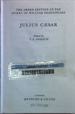 Julius Caesar. The Arden Edition of the Works of William Shakespeare; Dorsch, T.