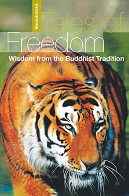 Tales of Freedom: Wisdom from the Buddhist Tradition by Vessantara PAPERBACK