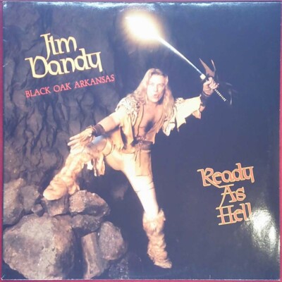 Jim Dandy (Black Oak Arkansas)   Ready As Hell - Koch Rec. - Austria - Reissue?