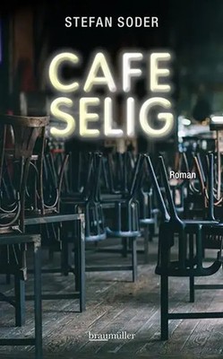 Café Selig | Stefan Soder | Buch | 260 S. | Deutsch | 2022 | Braumüller GmbH