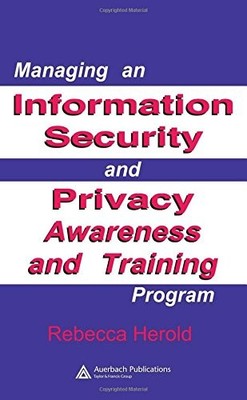 Managing an Information Security and Privacy Awareness and Training Program