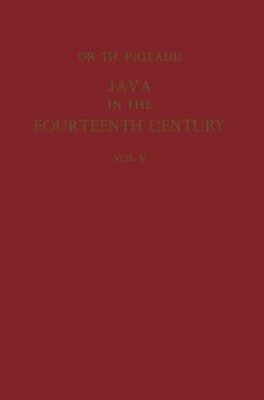 Theodore G. Th. Pigeaud | Java in the 14th Century: A Study in Cultural History