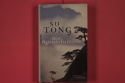 273321 Su Tong DIE OPIUMFAMILIE Rowohlt Verlag GmbH HC
