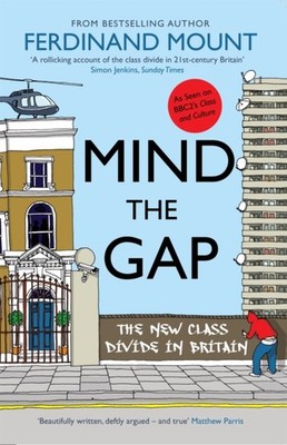 Mind the Gap by Ferdinand Mount PAPERBACK 9781906021955