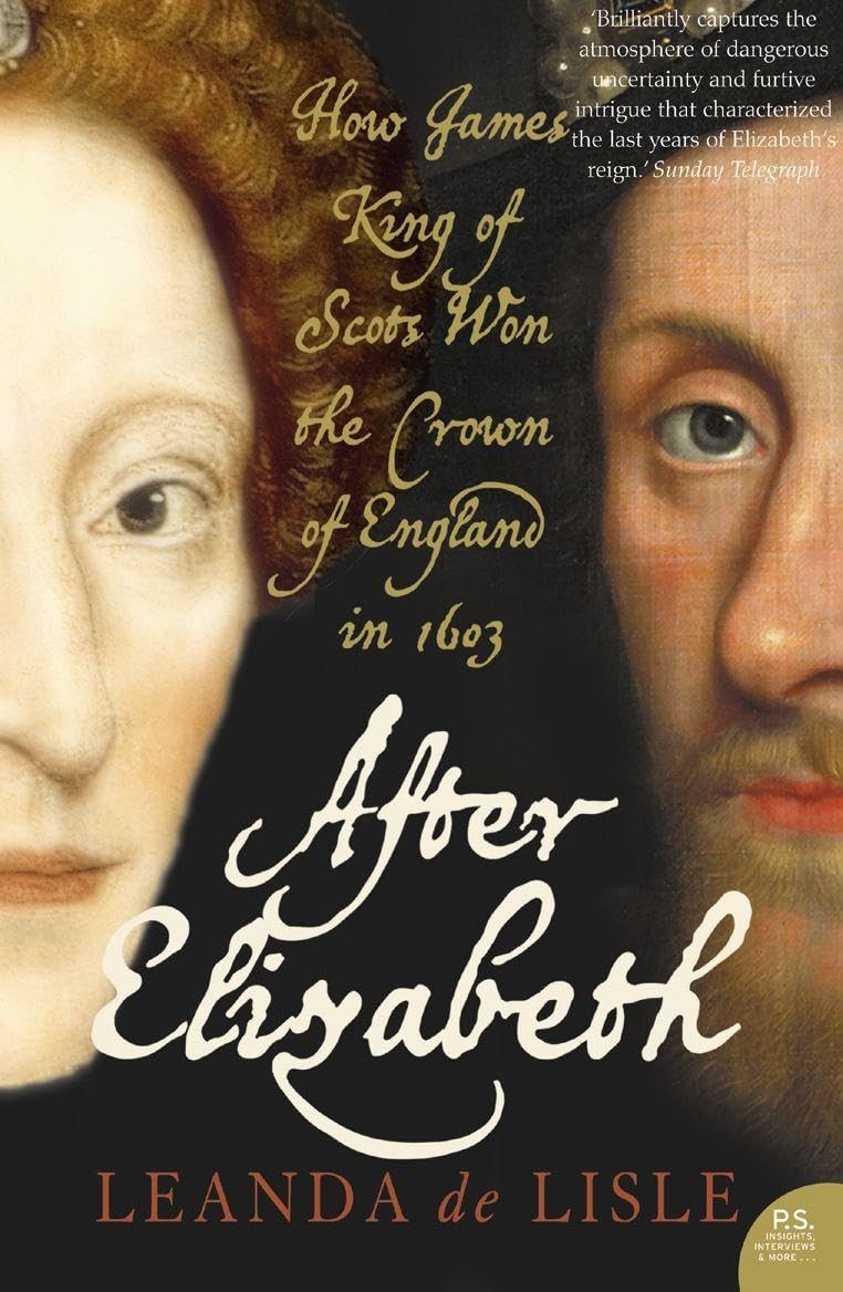 After Elizabeth Leanda de Lisle Tudor Stuart History King James Biography - Image 3