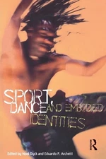 Sport, Dance and Embodied Identities Paperback / softback Book The Fast Free
