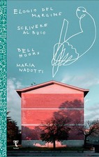 Libro - Bell Hooks / Maria Nadotti - Elogio Del Margine-Scrivere Al Buio  - Tamu
