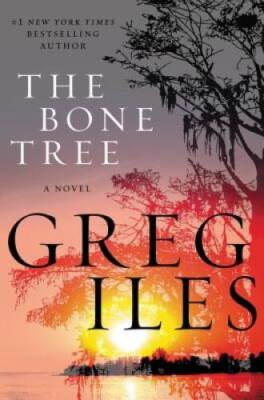 The Bone Tree (Penn Cage) - Hardcover By Iles, Greg - VERY GOOD
