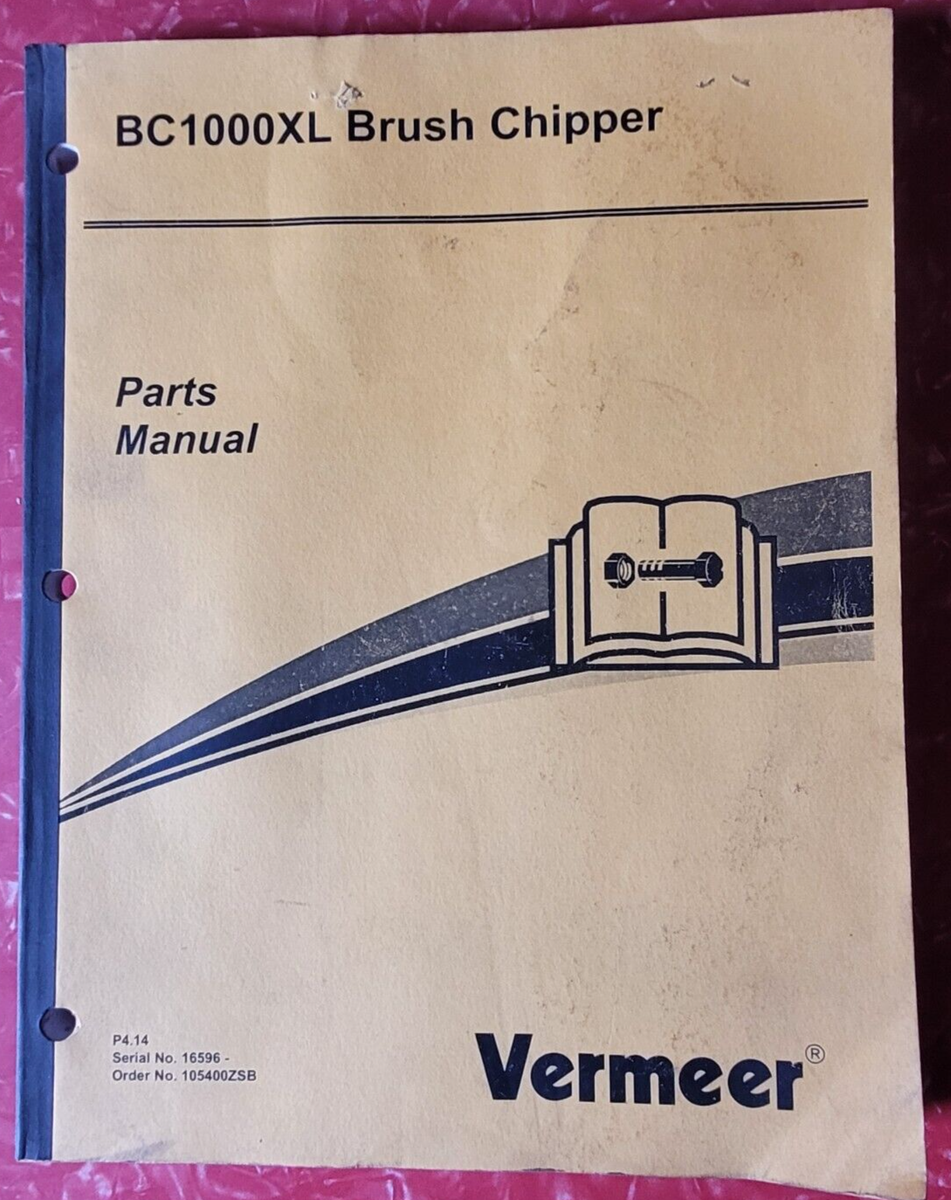 VERMEER BC1000XL BRUSH WOODCHIPPER PARTS LIST MANUAL SN 16596 & UP