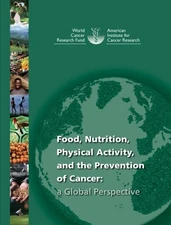 Food, Nutrition, Physical Activity, and the Prevention of Cancer: A Global Pers
