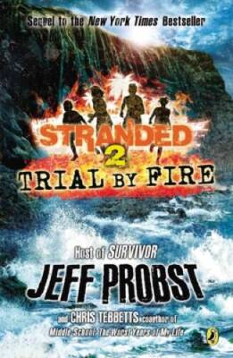 Trial by Fire (Stranded) - Paperback By Jeff Probst - VERY GOOD