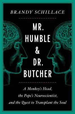 Mr. Humble and Dr. Butcher: A Monkey's Head,the Pope's Neuroscientist, Hardcover