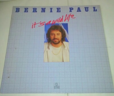 BERNIE PAUL (LP) IT´S A WILD LIFE [ARIOLA RECORDS ** 1981]Sehr guter Zustand