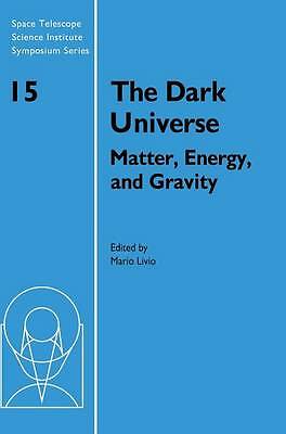 The Dark Universe Matter, Energy and Gravity Livio Hardback 9780521822275