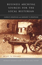 Margaret O Hogartaig Business Archival Sources for the Local Historia (Hardback)