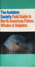 The Audubon Society Field Guide to North American Fishes, Whales & Dolphins