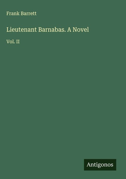 Frank Barrett | Lieutenant Barnabas. A Novel | Buch | Englisch (2025) | Vol. Ii-image