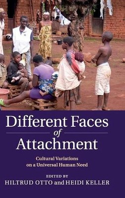 Different Faces of Attachment: Cultural Variations on a Universal Human Need by