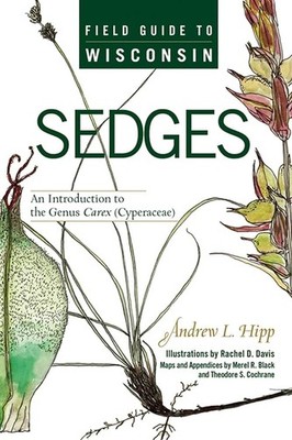 Field Guide to Wisconsin Sedges: An Introduction to the Gattung Carex Cyperaceae -