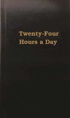 Twenty-Four Hours a Day Hardcover Anonymous