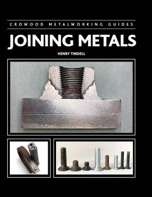 Joining Metals, Henry Tindell,  Hardback