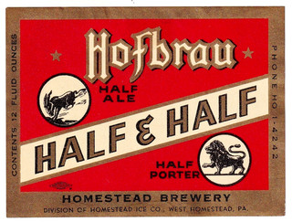 1950 HOMESTEAD BREWERY WEST HOMESTEAD PA HALF & HALF HOFBRAU BEER LABEL