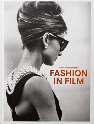 FASHION IN FILM By Christopher Laverty - Hardcover *Excellent Condition*