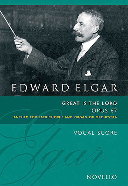 Edward Elgar Great Is the Lord Op 67 Updated SATB Chorus Organ Sheet Music Book