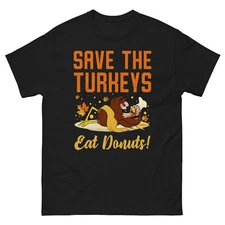 Save The Turkeys Eat Donuts Funny Happy Thanksgiving Saying Men's classic tee