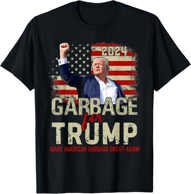 Garbage For Trump Make American Garbage Great Again T-Shirt