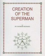 Creation of the Superman by Dr. Raymond W. Bernard